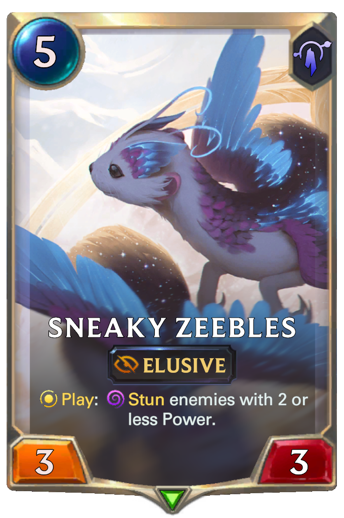 Sneaky Zeebles. Play: Stun enemies with 2 or less Power.