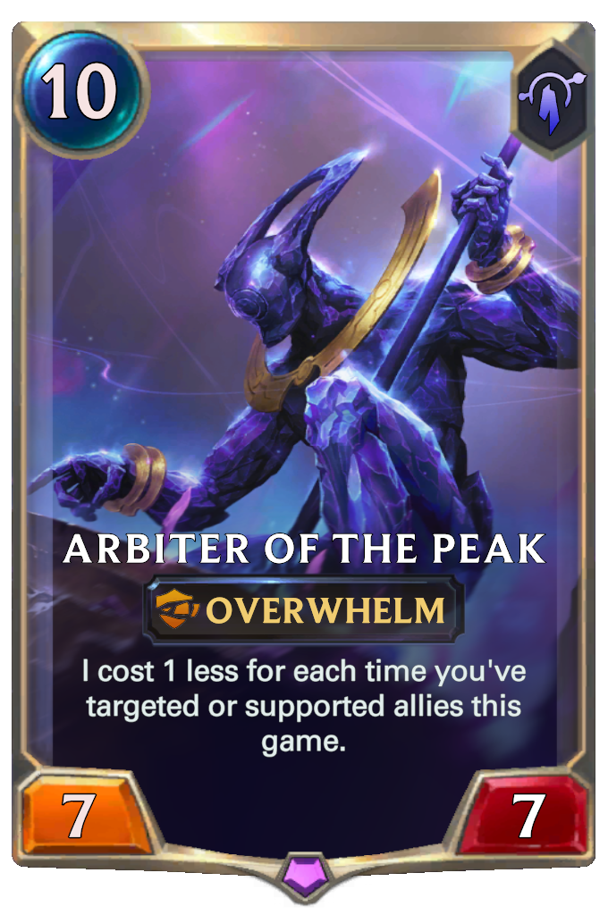Arbiter of the Peak. I cost 1 less for each time you've targeted or supported allies this game.