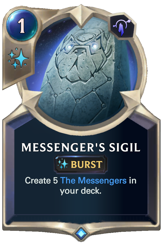 Messenger's Sigil. Create 5 The Messengers in your deck.