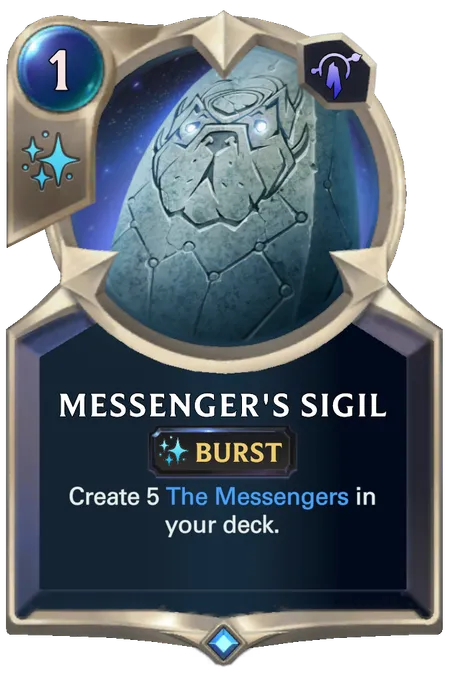 Messenger's Sigil. Create 5 The Messengers in your deck.