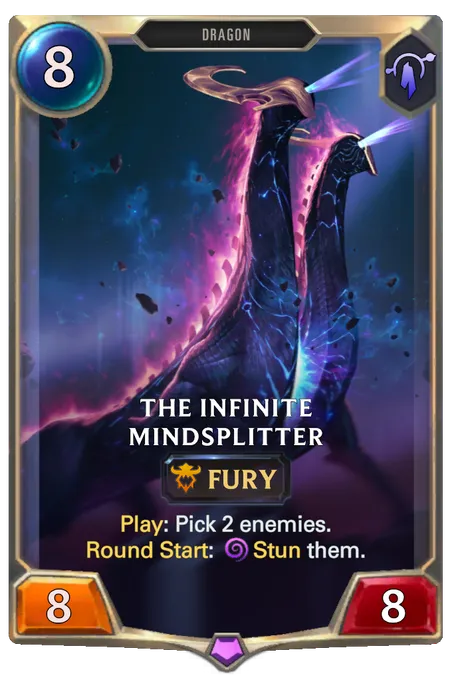 The Infinite Mindsplitter. Play: Pick 2 enemies. Round Start: Stun them.