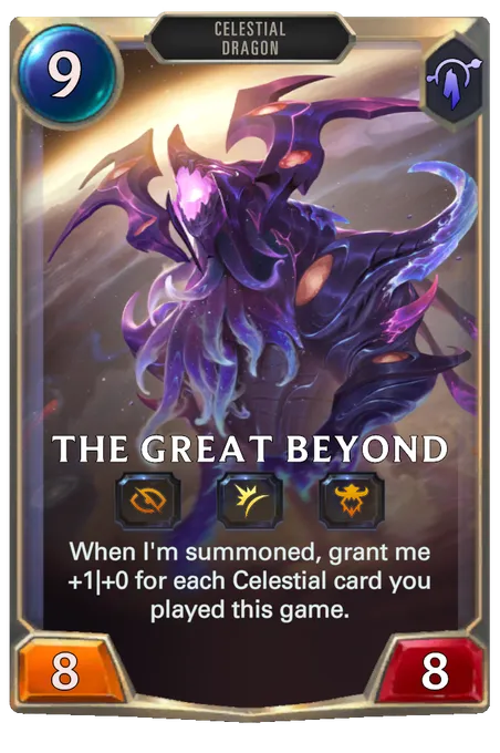 The Great Beyond. When I'm summoned, grant me +1|+0 for each Celestial card you played this game.