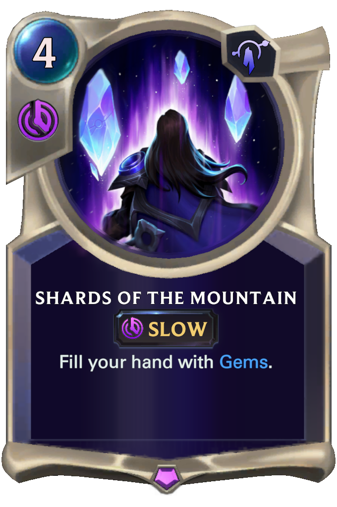 Shards of the Mountain. Fill your hand with Gems.