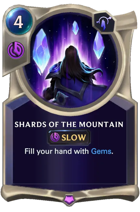 Shards of the Mountain. Fill your hand with Gems.