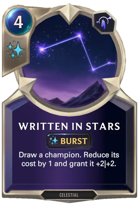 Written in Stars. Draw a champion. Reduce its cost by 1 and grant it +2|+2.