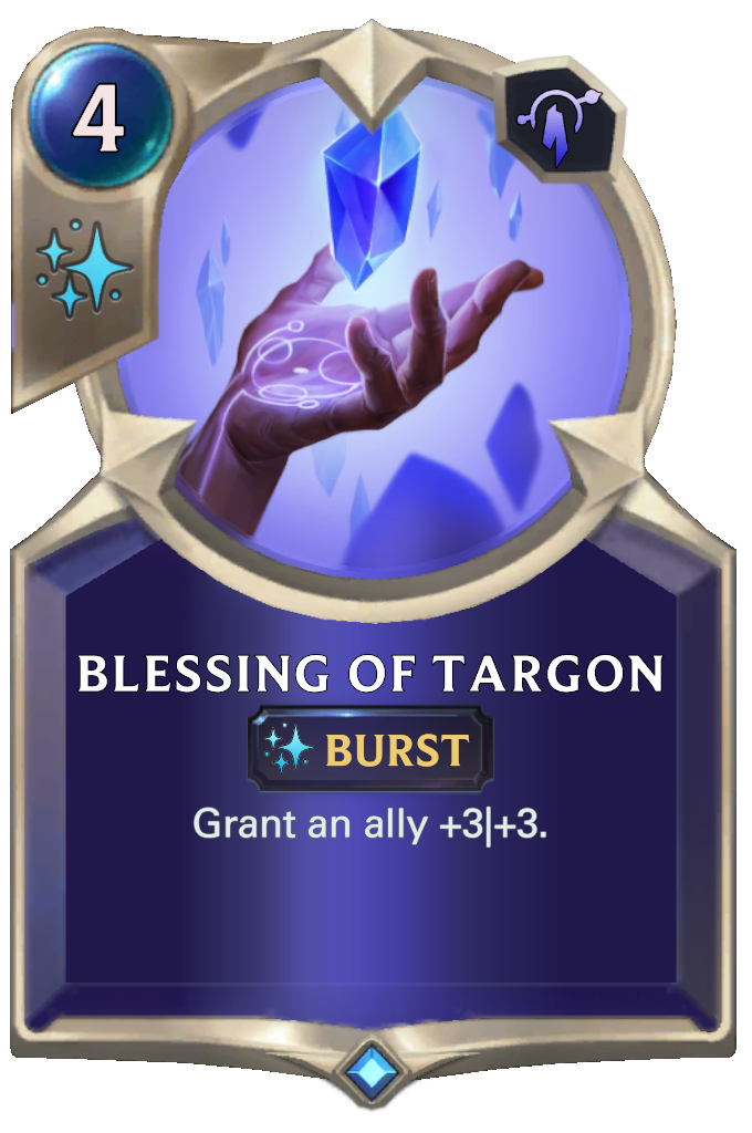 Blessing of Targon. Grant an ally +3|+3.