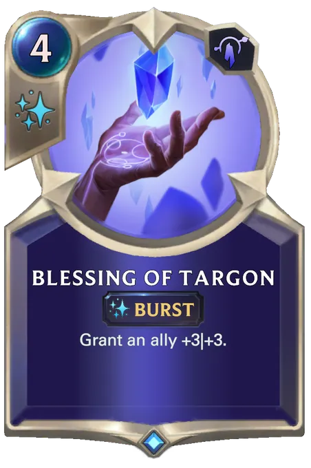 Blessing of Targon. Grant an ally +3|+3.