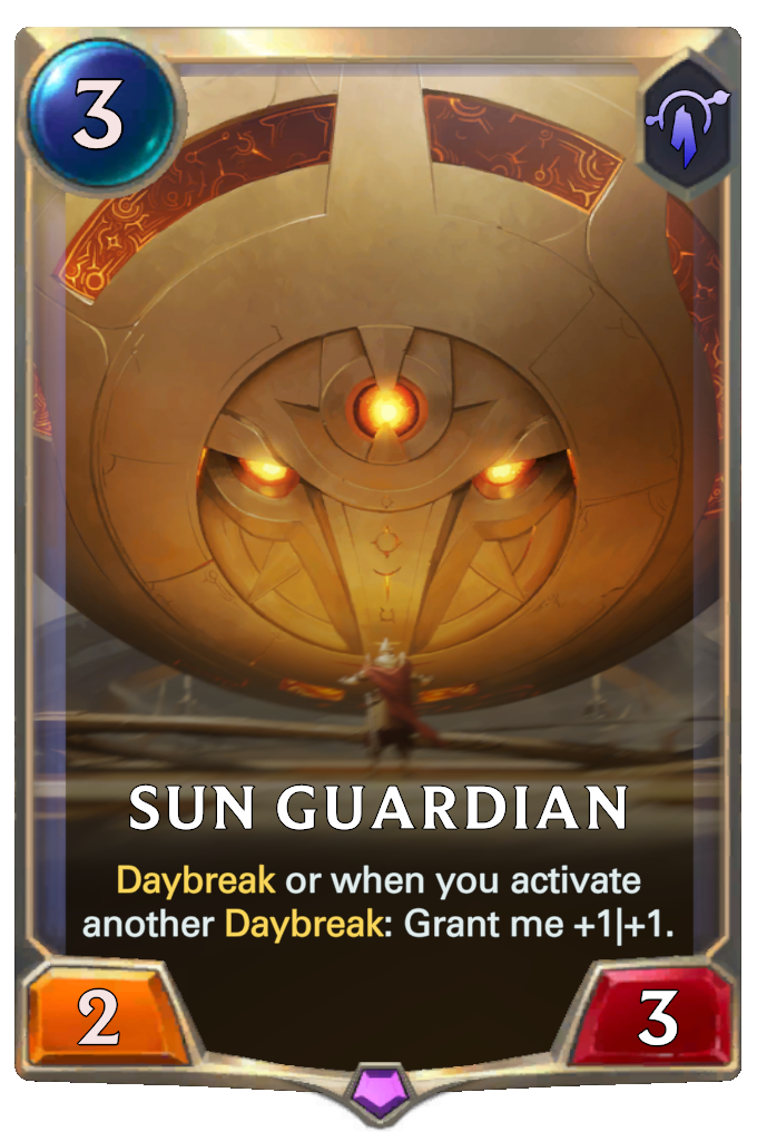 Sun Guardian. Daybreak or when you activate another Daybreak: Grant me +1|+1.