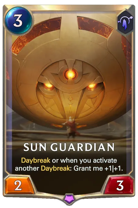 Sun Guardian. Daybreak or when you activate another Daybreak: Grant me +1|+1.