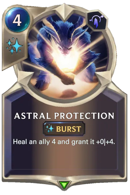 Astral Protection. Heal an ally 4 and grant it +0|+4.