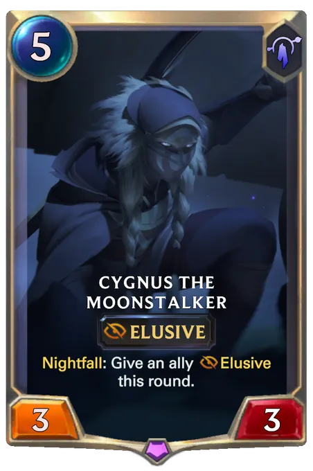Cygnus the Moonstalker. Nightfall: Give an ally Elusive this round.