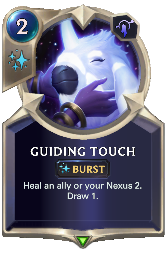 Guiding Touch. Heal an ally or your Nexus 2. Draw 1.