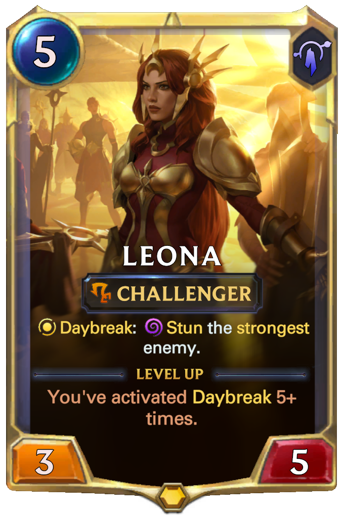 Leona. Daybreak: Stun the strongest enemy. Level up: You've activated Daybreak 5+ times.