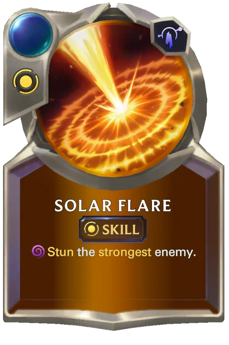 Solar Flare. Stun the strongest enemy.