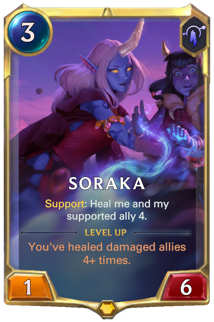 Soraka. Support: Heal me and my supported ally 4. Level up: You've healed damaged allies 4+ times.