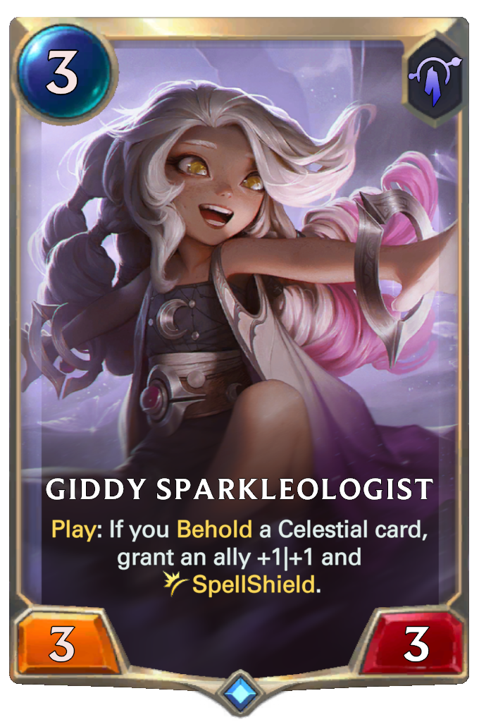 Giddy Sparkleologist. Play: If you Behold a Celestial card, grant an ally +1|+1 and SpellShield.