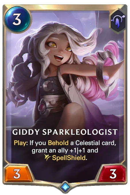 Giddy Sparkleologist. Play: If you Behold a Celestial card, grant an ally +1|+1 and SpellShield.