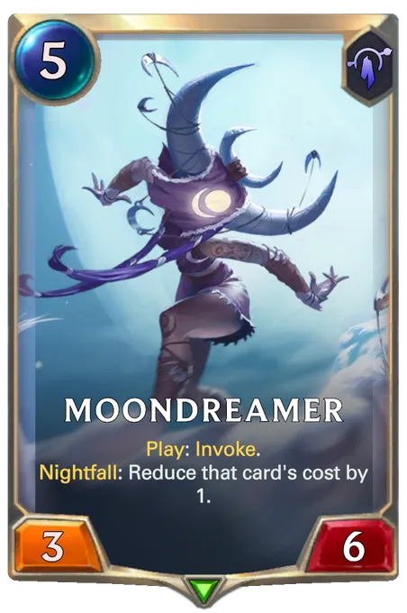 Moondreamer. Play: Invoke. Nightfall: Reduce that card's cost by 1.