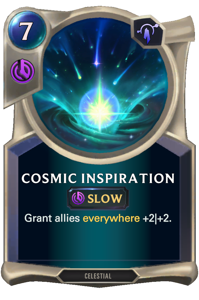 Cosmic Inspiration. Grant allies everywhere +2|+2.