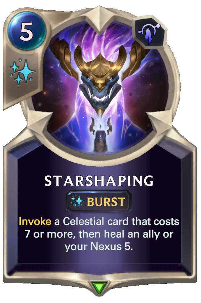 Starshaping. Invoke a Celestial card that costs 7 or more, then heal an ally or your Nexus 5.