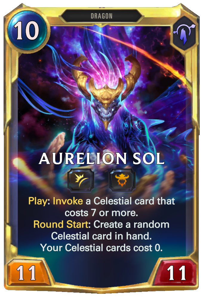 Aurelion Sol. Play: Invoke a Celestial card that costs 7 or more. Round Start: Create a random Celestial card in hand. Your Celestial cards cost 0.