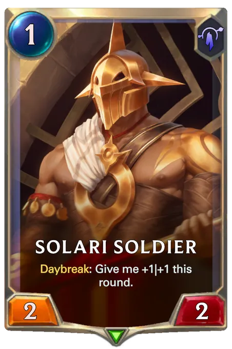 Solari Soldier. Daybreak: Give me +1|+1 this round.
