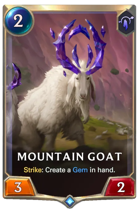 Mountain Goat. Strike: Create a Gem in hand.