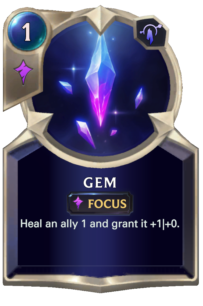 Gem. Heal an ally 1 and grant it +1|+0.