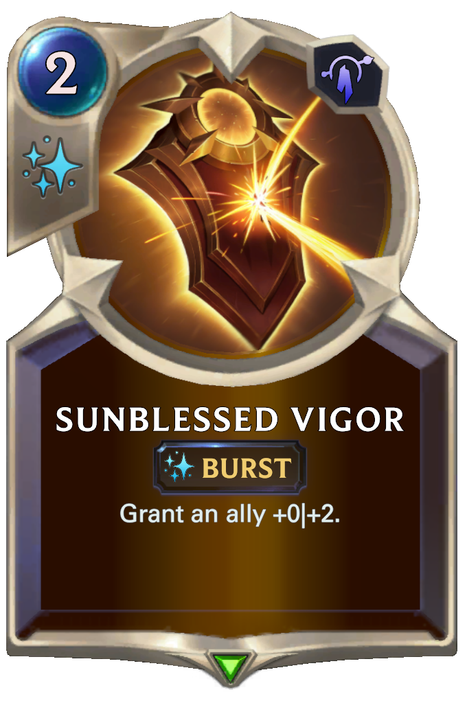 Sunblessed Vigor. Grant an ally +0|+2.