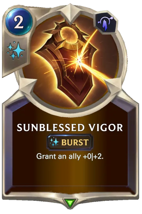 Sunblessed Vigor. Grant an ally +0|+2.