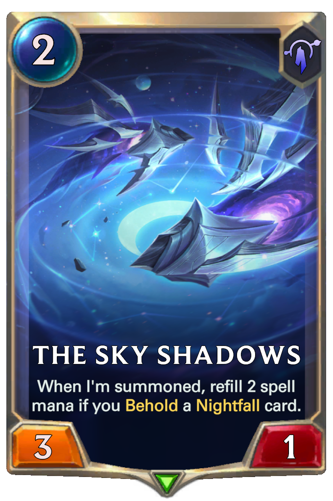 The Sky Shadows. When I'm summoned, refill 2 spell mana if you Behold a Nightfall card.