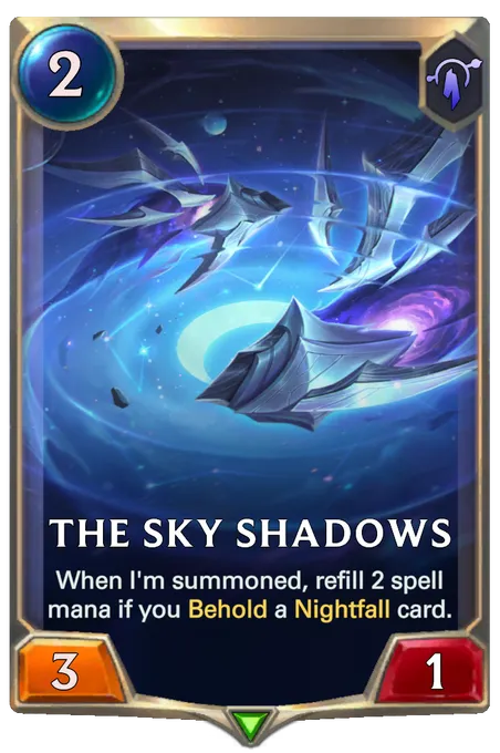 The Sky Shadows. When I'm summoned, refill 2 spell mana if you Behold a Nightfall card.