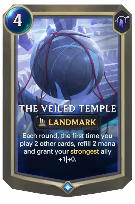 The Veiled Temple. Each round, the first time you play 2 other cards, refill 2 mana and grant your strongest ally +1|+0.