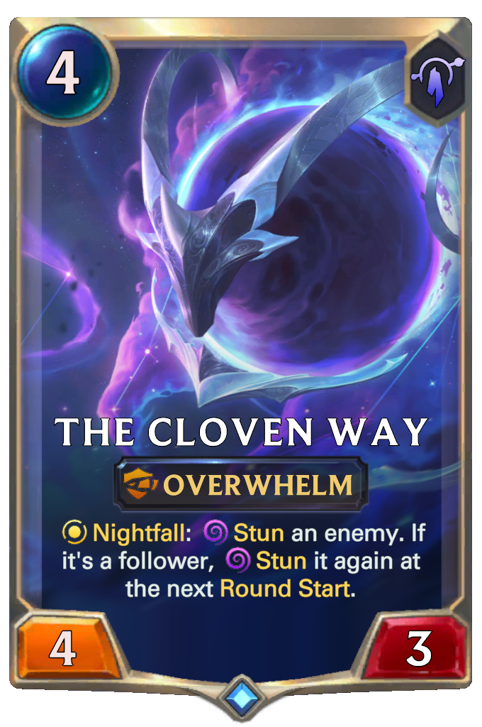 The Cloven Way. Nightfall: Stun an enemy. If it's a follower, Stun it again at the next Round Start.
