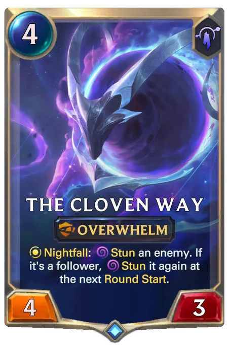 The Cloven Way. Nightfall: Stun an enemy. If it's a follower, Stun it again at the next Round Start.