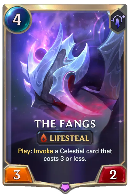 The Fangs. Play: Invoke a Celestial card that costs 3 or less.