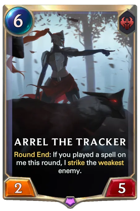 Arrel the Tracker. Round End: If you played a spell on me this round, I strike the weakest enemy.