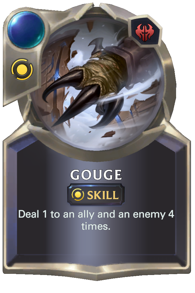 Gouge. Deal 1 to an ally and an enemy 4 times.