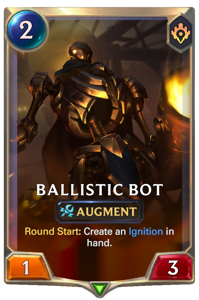 Ballistic Bot. Round Start: Create an Ignition in hand.