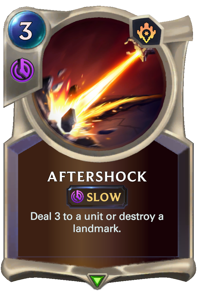 Aftershock. Deal 3 to a unit or destroy a landmark.