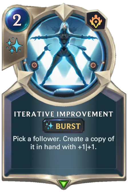 Iterative Improvement. Pick a follower. Create a copy of it in hand with +1|+1.