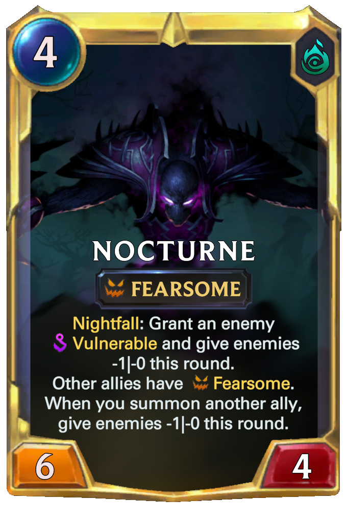 Nocturne. Nightfall: Grant an enemy Vulnerable and give enemies -1|-0 this round. Other allies have Fearsome. When you summon another ally, give enemies -1|-0 this round.