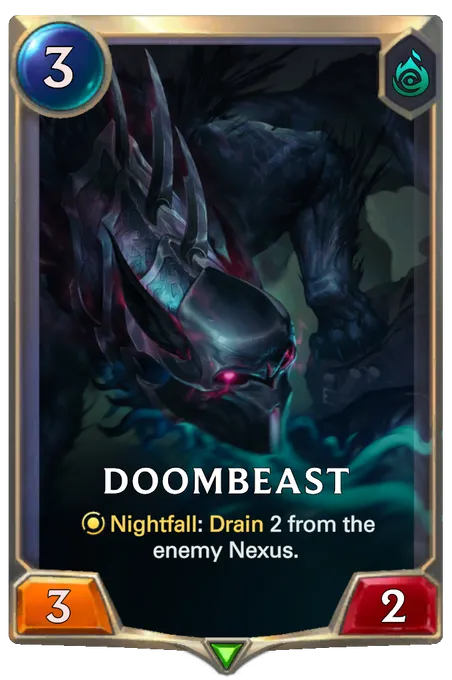 Doombeast. Nightfall: Drain 2 from the enemy Nexus.