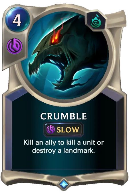 Crumble. Kill an ally to kill a unit or destroy a landmark.