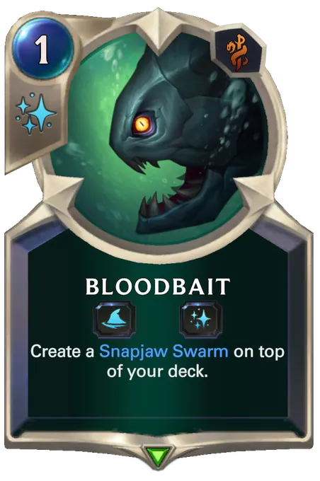 Bloodbait. Create a Snapjaw Swarm on top of your deck.