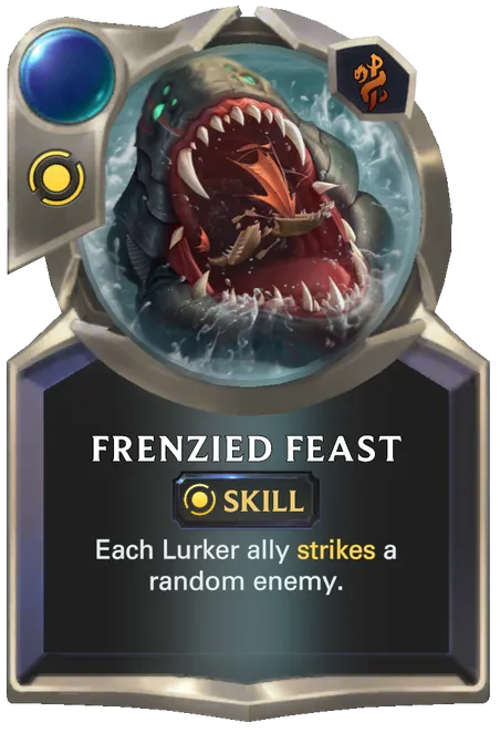 Frenzied Feast. Each Lurker ally strikes a random enemy.