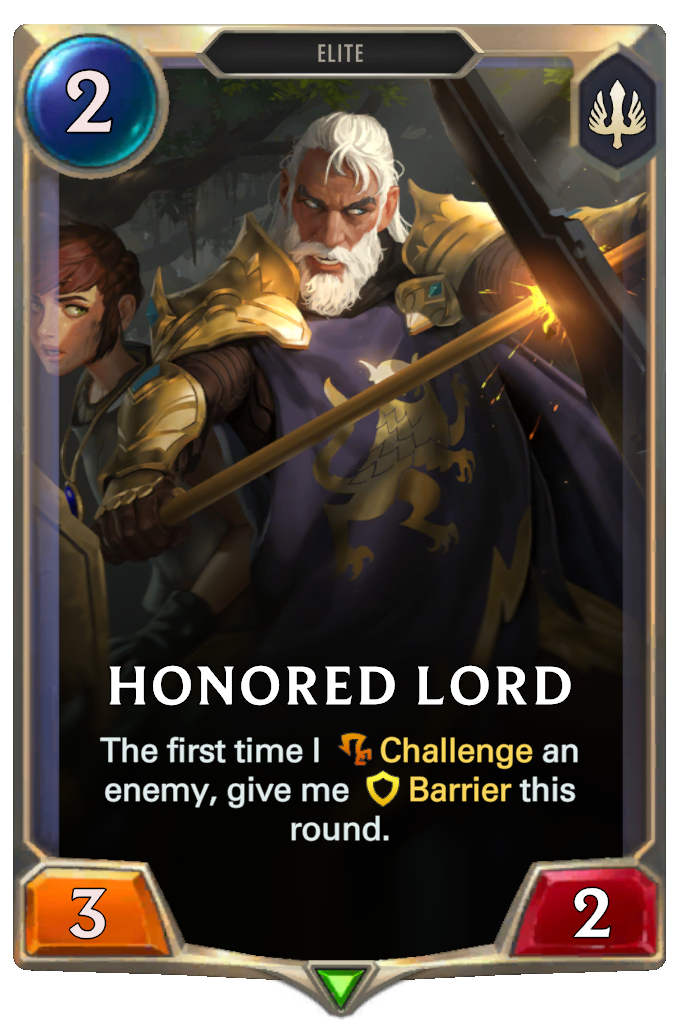 Honored Lord. The first time I Challenge an enemy, give me Barrier this round.