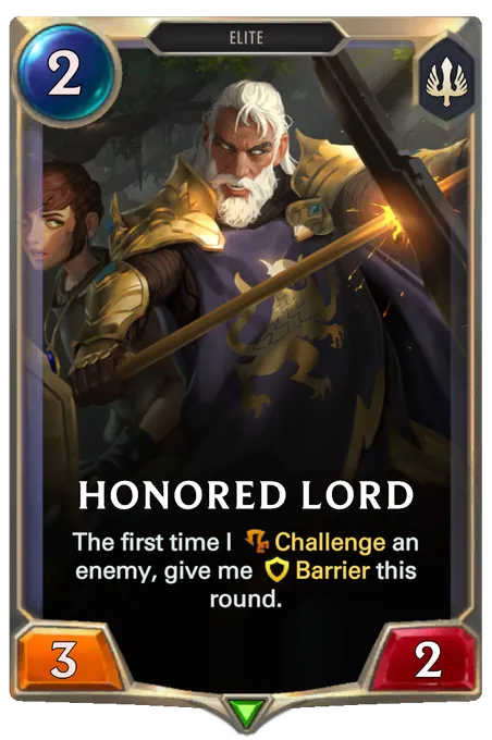 Honored Lord. The first time I Challenge an enemy, give me Barrier this round.