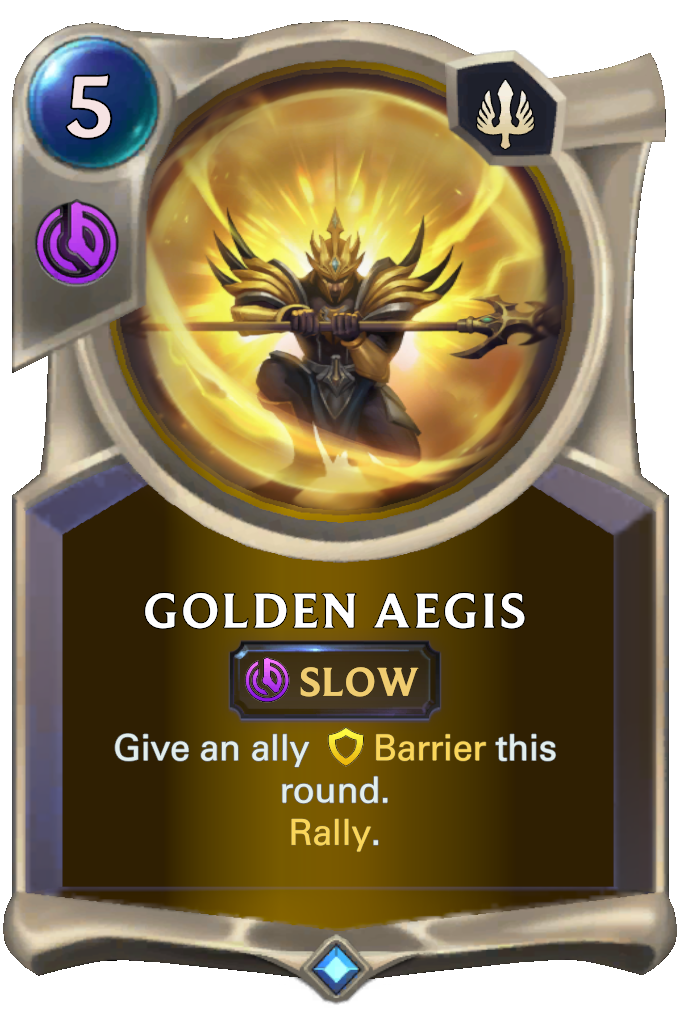 Golden Aegis. Give an ally Barrier this round. Rally.