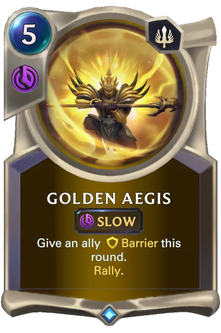 Golden Aegis. Give an ally Barrier this round. Rally.